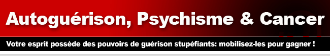 Autogu�rison, Psychisme & Cancer