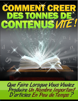 Comment crer des tonnes de contenus VITE !