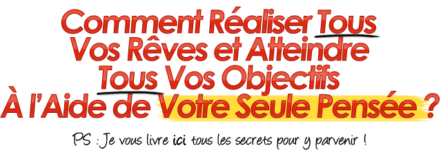 R�aliser ses r�ves gr�ce � la pens�e positive