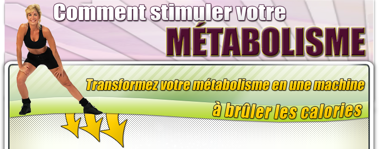 comment stimuler votre mtabolisme